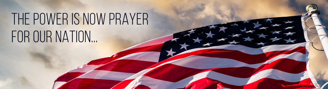 The Power Is Now Prayer for Our Nation